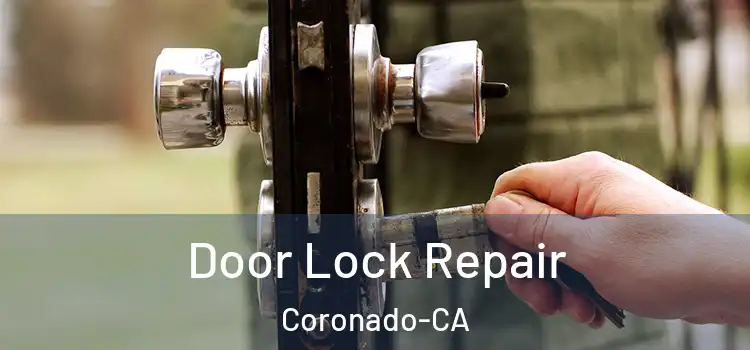  Door Lock Repair Coronado-CA