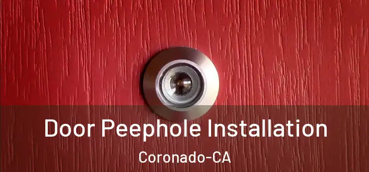 Door Peephole Installation Coronado-CA