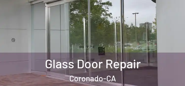  Glass Door Repair Coronado-CA